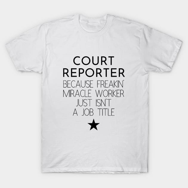 Court Reporter Gift Idea For Him Or Her, Thank You Present T-Shirt by Pinkfeathers